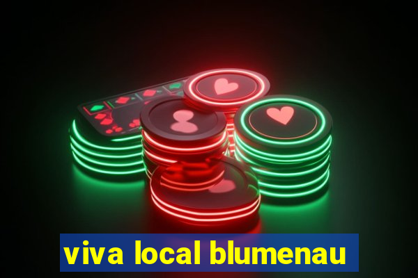 viva local blumenau